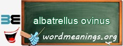 WordMeaning blackboard for albatrellus ovinus